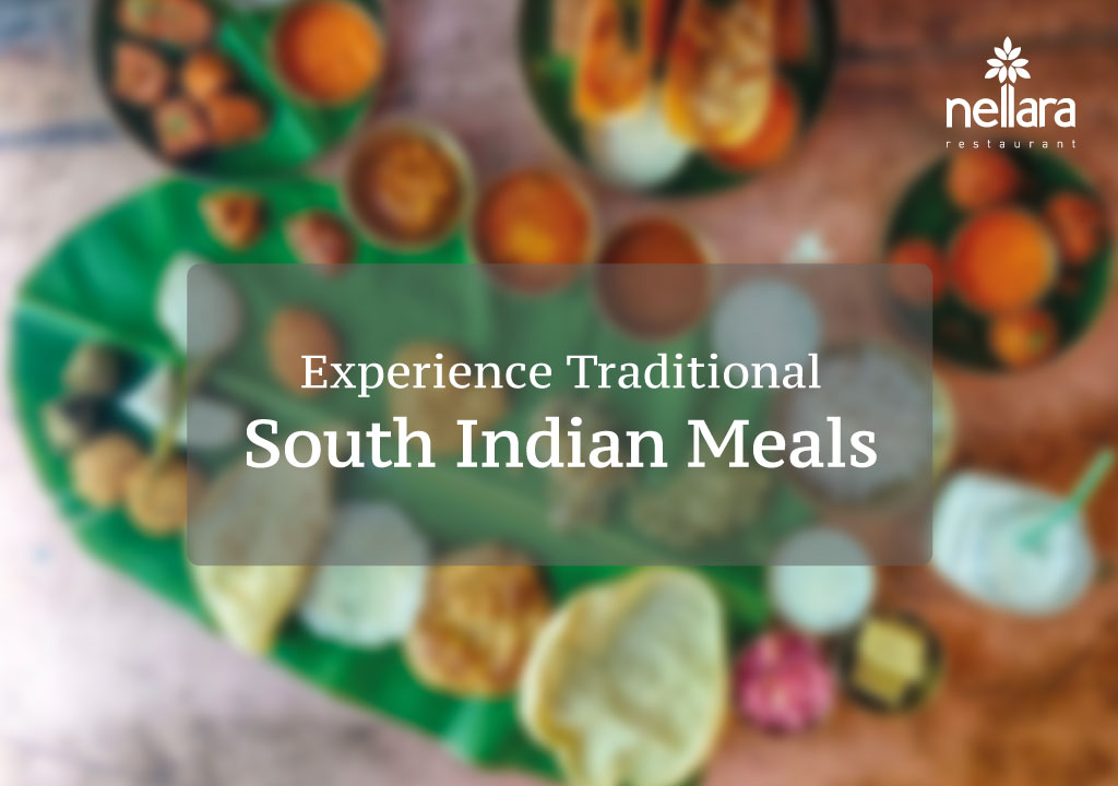 Enjoy Traditional South Indian Meals | Nellara Restaurant